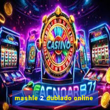 mashle 2 dublado online